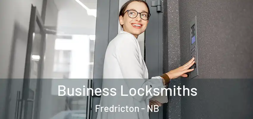  Business Locksmiths Fredricton - NB