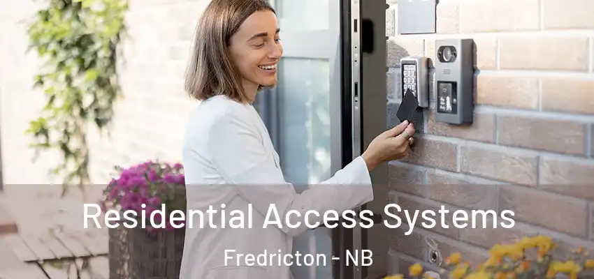  Residential Access Systems Fredricton - NB